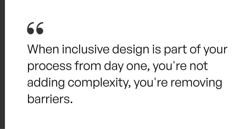 a quote on inclusive and accessible design