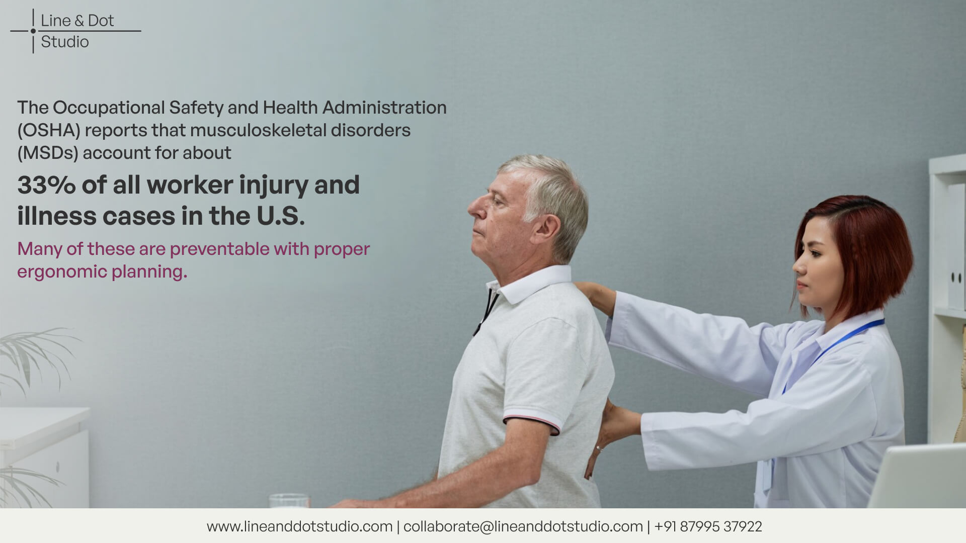 A female healthcare professional assessing the posture of an older male patient in a clinical setting. On the left side, a statistic from OSHA is displayed, stating that musculoskeletal disorders account for 33% of all worker injury and illness cases in the U.S., with a note highlighting that many of these are preventable with proper ergonomic design and planning. The image promotes workplace ergonomics and injury prevention, branded with Line and Dot Studio’s details.